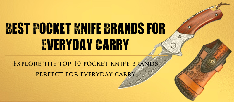 Best Pocket Knife Brands for Everyday Carry